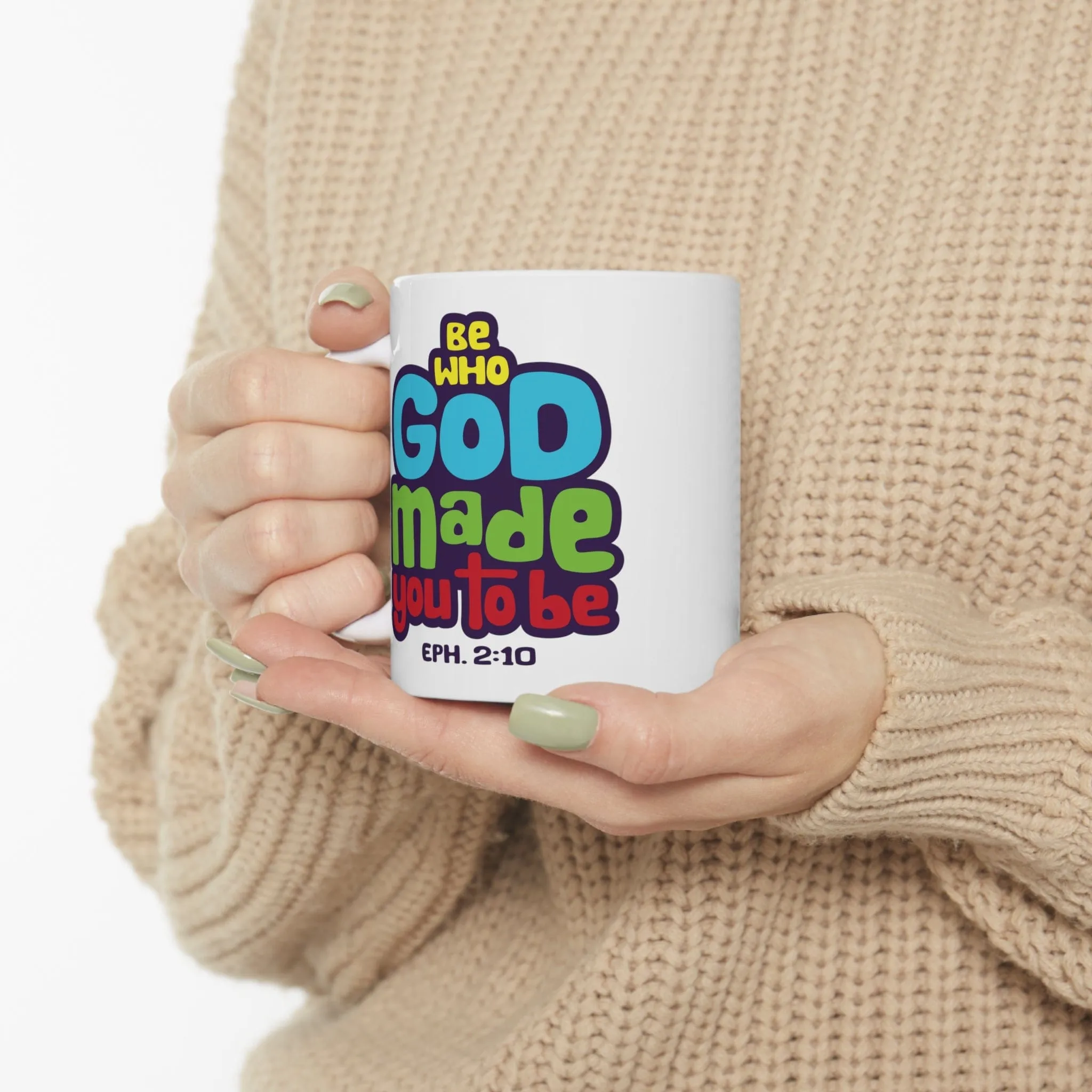 Be Who God Made You to Be 11oz Mug