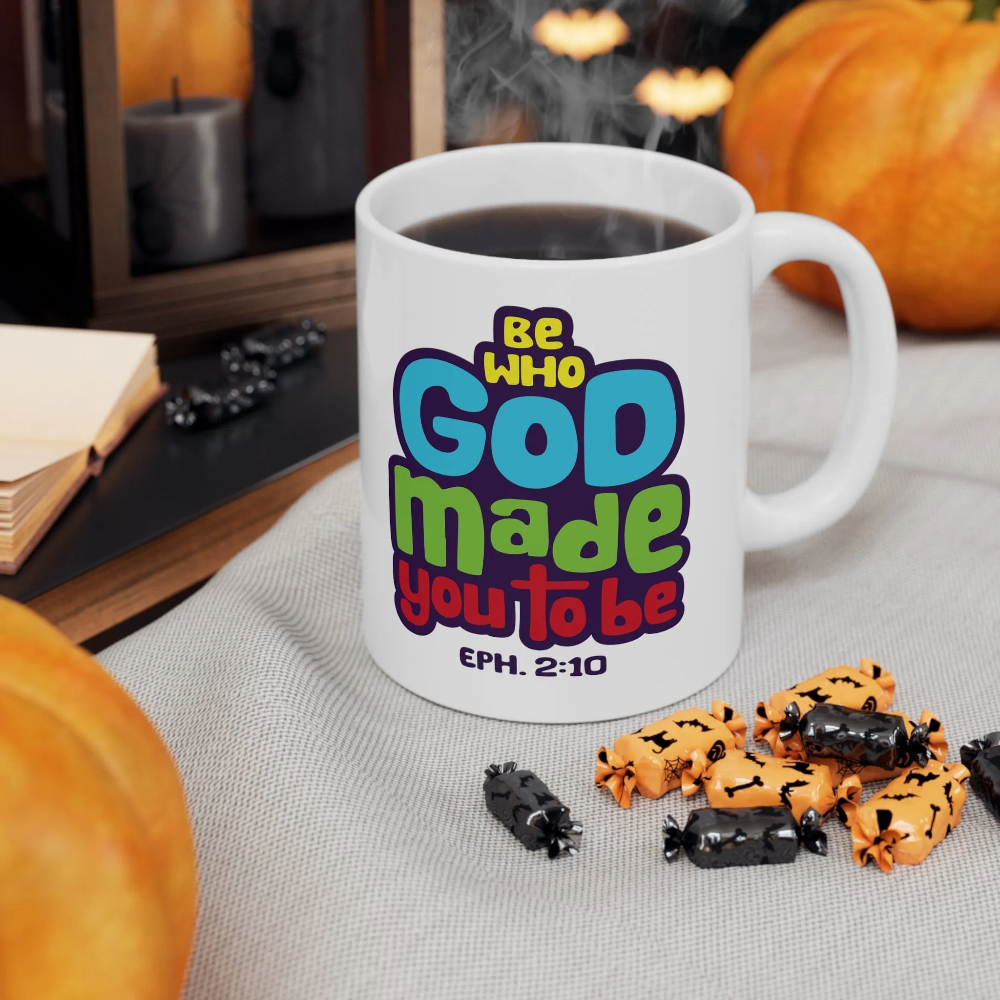 Be Who God Made You to Be 11oz Mug