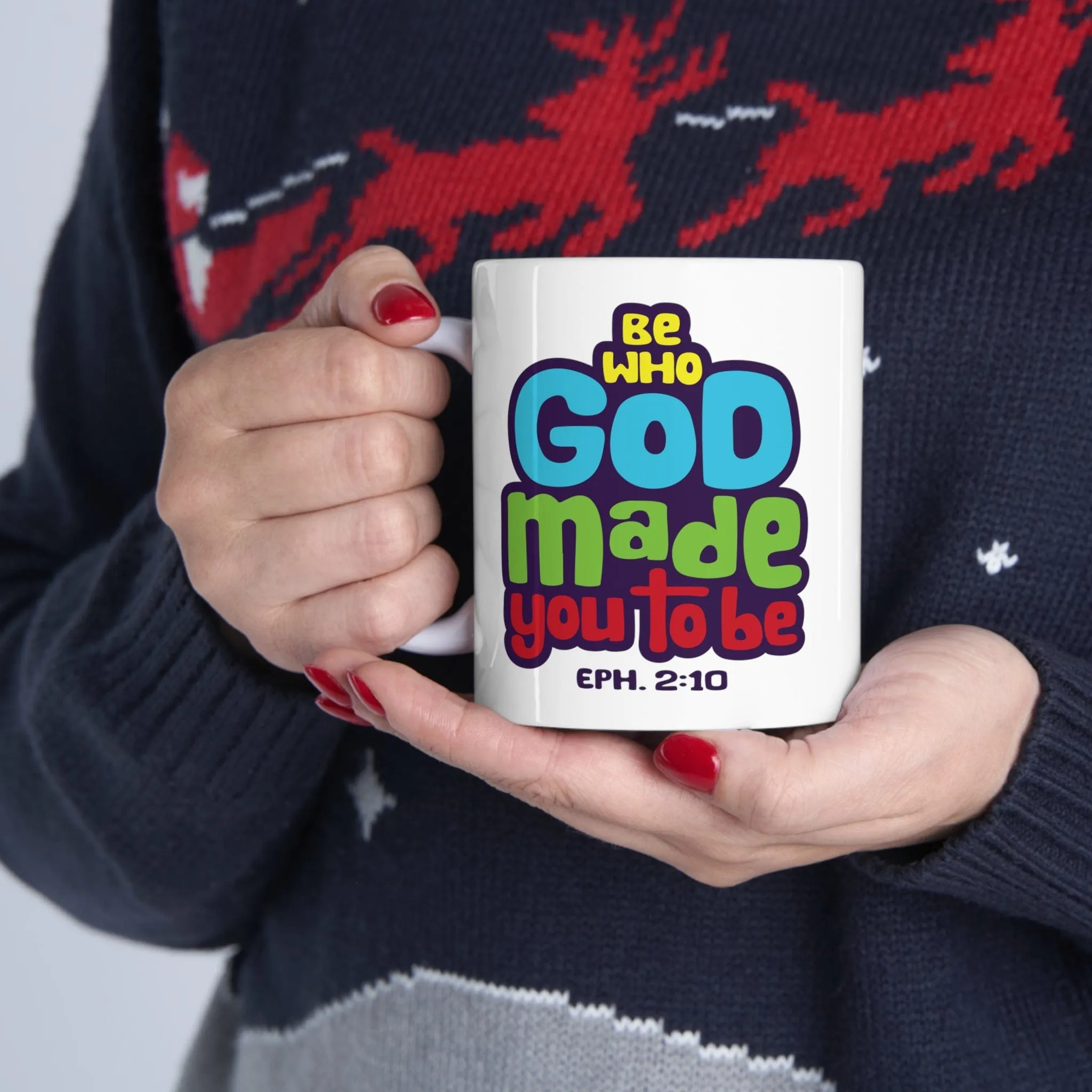 Be Who God Made You to Be 11oz Mug