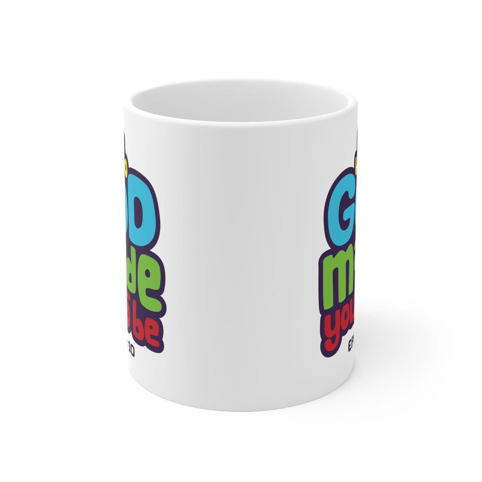 Be Who God Made You to Be 11oz Mug